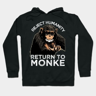 Reject Humanity Return to Monke Evolution Funny Chimp Meme Hoodie